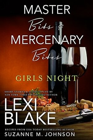 Master Bits & Mercenary Bites: Girls Night by Suzanne M. Johnson, Lexi Blake