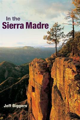 In the Sierra Madre by Jeff Biggers