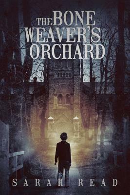 The Bone Weaver's Orchard by Sarah Read