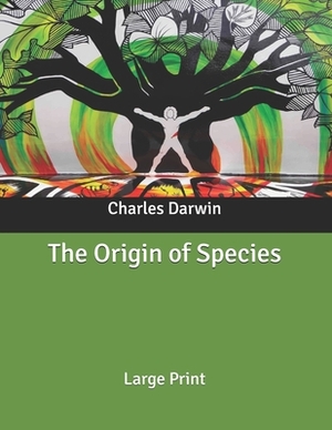 The Origin of Species: Large Print by Charles Darwin