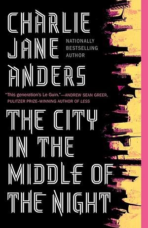 The City in the Middle of the Night by Charlie Jane Anders