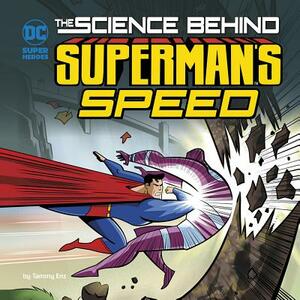 The Science Behind Superman's Speed by Tammy Enz