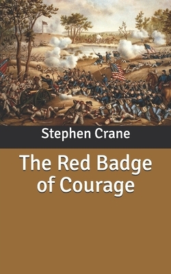 The Red Badge of Courage by Stephen Crane