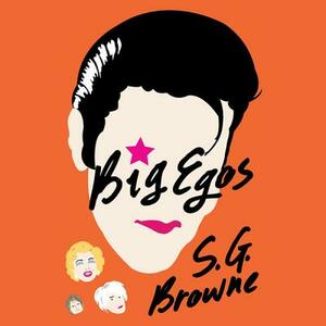 Big Egos by S.G. Browne