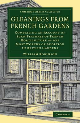 Gleanings from French Gardens by William Robinson