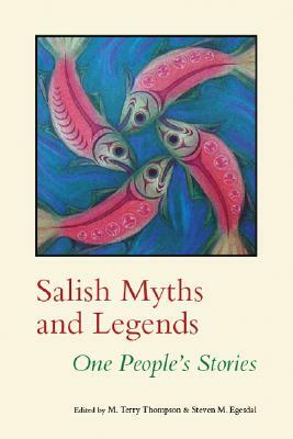 Salish Myths and Legends: One People's Stories by 