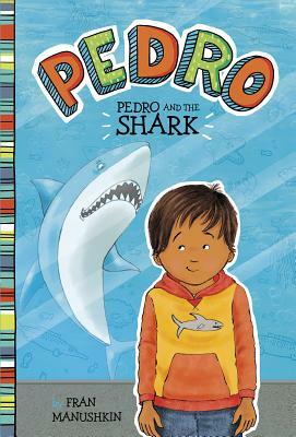 Pedro and the Shark by Fran Manushkin