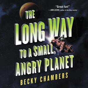 The Long Way to a Small, Angry Planet by Becky Chambers