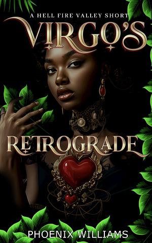 Virgo's Retrograde: A Hell Fire Valley Short by Phoenix Williams