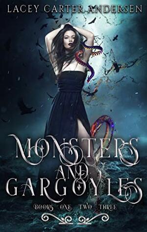 Monsters and Gargoyles by Lacey Carter Andersen