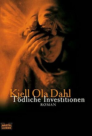 Tödliche Investitionen by Kjell Ola Dahl