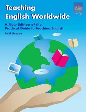 Teaching English Worldwide by Paul Lindsay