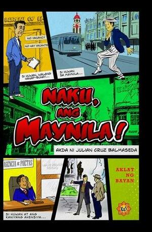 Naku, ang Maynila! by Julian Cruz Balmaseda