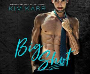 Big Shot by Kim Karr