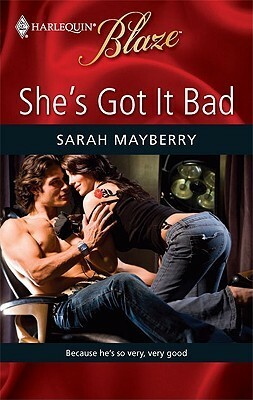 She's Got It Bad by Sarah Mayberry