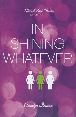 In Shining Whatever by Carolyn Brown