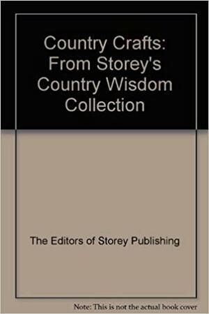 Country Crafts: From Storey's Country Wisdom Collection by Gwen Steege, Kim Foster