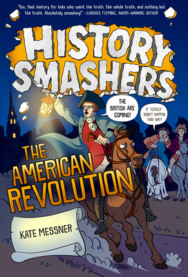 History Smashers: The American Revolution by Kate Messner