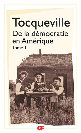 de la Démocratie en Amérique, tome 1 by Alexis de Tocqueville