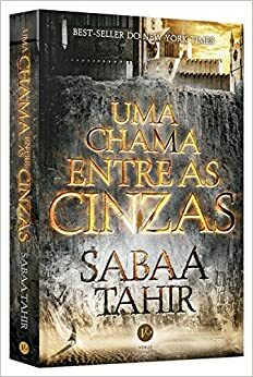 Uma Chama Entre as Cinzas by Sabaa Tahir