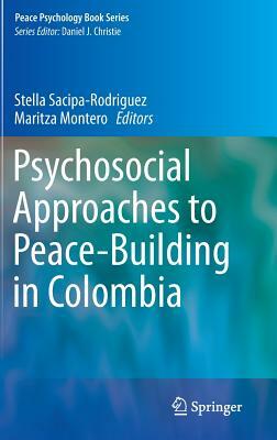 Psychosocial Approaches to Peace-Building in Colombia by 