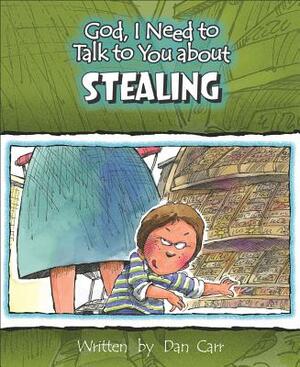 God I Need to Talk to You about Stealing by Dan Carr