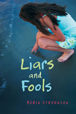 Liars and Fools by Robin Stevenson