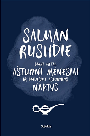 Dveji metai, aštuoni mėnesiai ir dvidešimt aštuonios naktys by Salman Rushdie