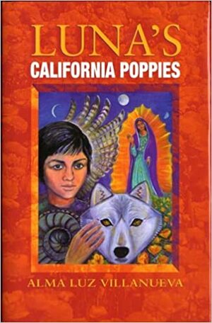 Luna's California Poppies by Alma Luz Villanueva