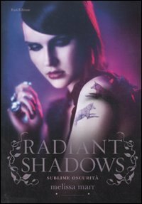 Radiant shadows: Sublime oscurità by Melissa Marr