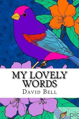 My Lovely Words by David Bell, Tony Bell