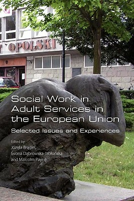 Social Work in Adult Services in the European Union. Selected Issues and Experiences by 