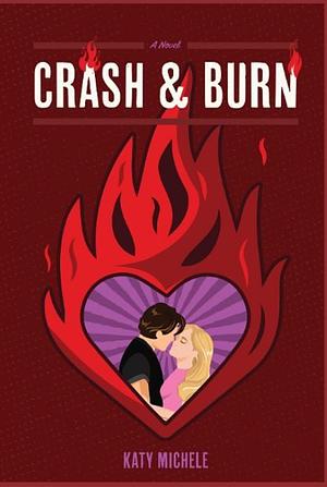 Crash & Burn by Katy Michele