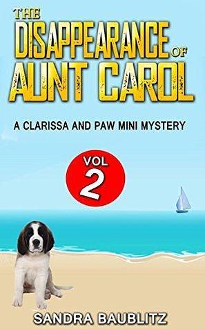 The Mystery of Aunt Carol's Disappearance by Sandra Baublitz, Sandra Baublitz