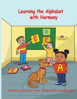 Learning the Alphabet with Harmony by Latonya D. Steele