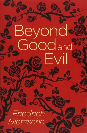 Beyond Good and Evil by Friedrich Nietzsche