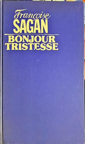 Bonjour Tristesse by Françoise Sagan