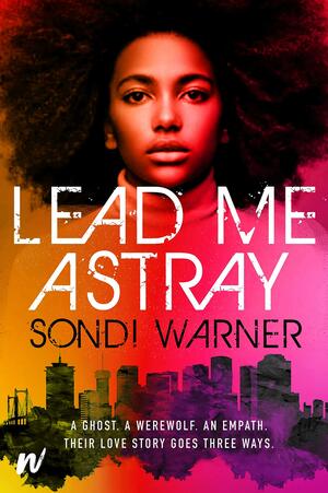 Lead Me Astray by Sondi "Lesserknown1" Warner