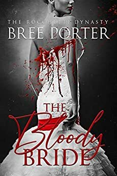 The Bloody Bride by Bree Porter