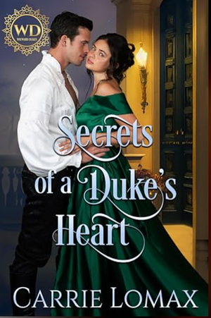 Secrets of a Duke's Heart  by Carrie Lomax