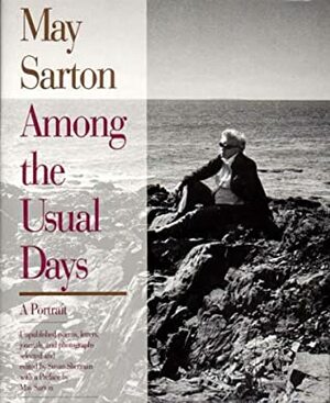 May Sarton: Among the Usual Days by May Sarton