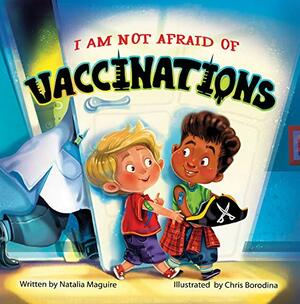 I am not afraid of vaccinations by Natalia Maguire