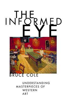 The Informed Eye by Bruce Cole