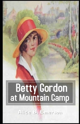 Betty Gordon at Mountain Camp Illustrated by Alice B. Emerson