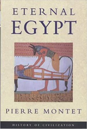 Eternal Egypt by Pierre Montet