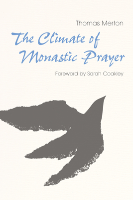 The Climate of Monastic Prayer by Thomas Merton