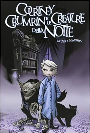 Courtney Crumrin e le creature della notte by Ted Naifeh