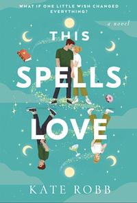 This Spells Love by Kate Robb