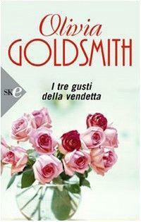 I Tre Gusti Della Vendetta by Olivia Goldsmith