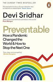 Preventable: The Politics of Pandemics and How to Stop the Next One by Devi Sridhar